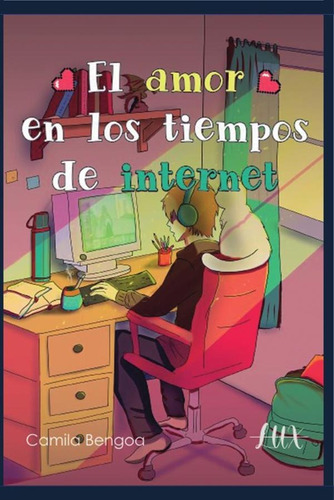 EL AMOR EN LOS TIEMPOS DE INTERNET, de CAMILA BENGOA. Editorial GRUPO DUX SAS, tapa blanda en español