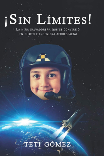 Libro: ¡sin Límites!: La Niña Salvadoreña Que Se Convirtió E