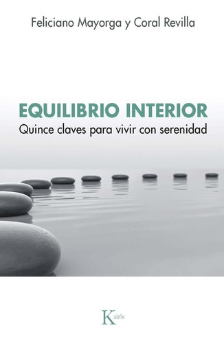 Equilibrio Interior. Quince Claves Para Vivir Con Serenidad