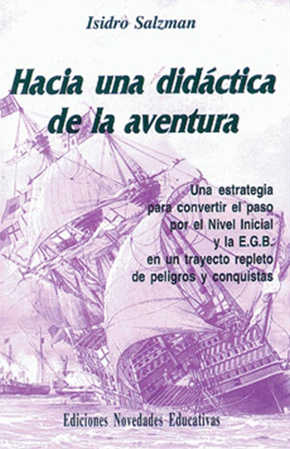 Hacia Una Didactica De La Aventura, De Salzman, Isidro. Serie N/a, Vol. Volumen Unico. Editorial Novedades Educativas, Tapa Blanda, Edición 1 En Español