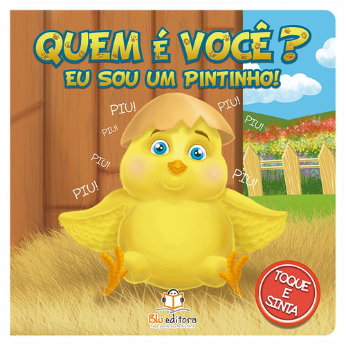 Quem é você? Eu sou um pintinho!, de Blu Editora. Editorial Blu Editora Ltda em português, 2018