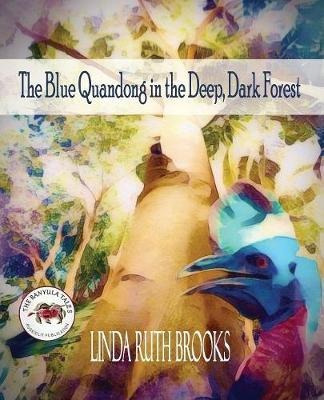 The Blue Quandong In The Deep, Dark Forest - Linda Ruth B...