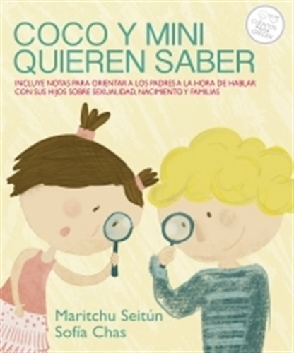 Coco y Mini Quieren Saber, de Seitun, Maritchu. Editorial Grijalbo, tapa blanda en español, 2019