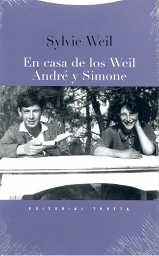 EN CASA DE LOS WEIL ANDRE Y SIMONE, de Sylvie Weil. Editorial Trotta, edición 1 en español
