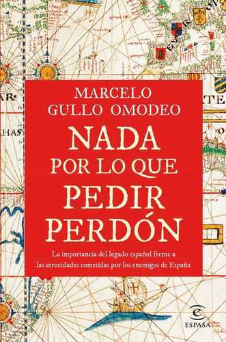 Imagen 1 de 2 de Libro Nada Por Lo Que Pedir Perdon - Marcelo Gullo Omodeo