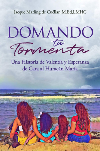 Libro: Domando Tu Tormenta: Una Historia De Valentía Y Esper