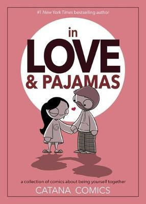 In Love & Pajamas : A Collection Of Comics About Being Yo...