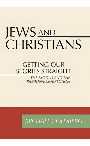 Jews And Christians: Getting Our Stories Straight, De Goldberg, Michael. Editorial Wipf & Stock Publishers, Tapa Blanda En Inglés