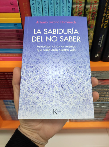 La Sabiduría Del No Saber - Antonio Lozano