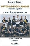 Libro Cien Años De Multitud-1-historia De Boca Juniors De Ho