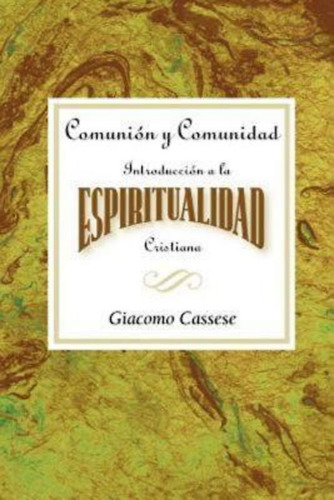 Libro: Comunión Y Comunidad: Introducción A La Espiritualida