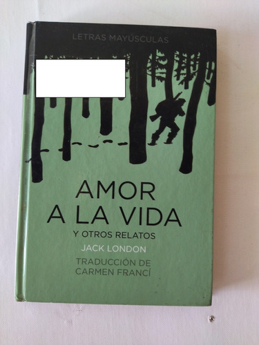 Libro Amor A La Vida Y Otros Relatos - Jack London