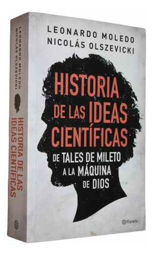 Historia De Las Ideas Científicas - Leonardo Moledo