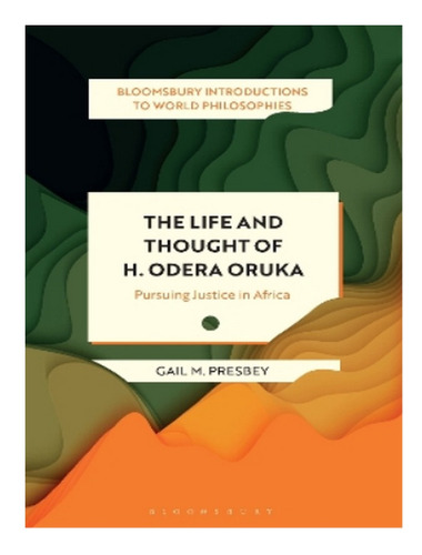 The Life And Thought Of H. Odera Oruka - Gail M. Presb. Eb18