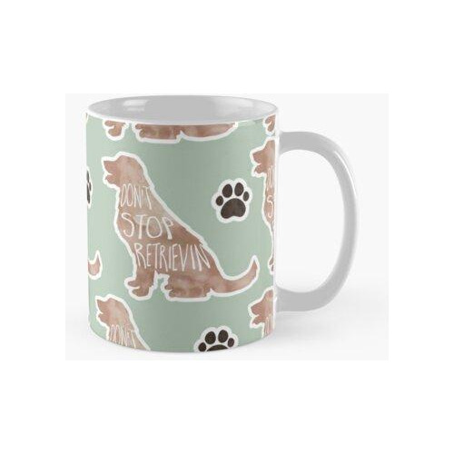 Taza Don't Stop Retrievin - Divertido Juego De Palabras De G