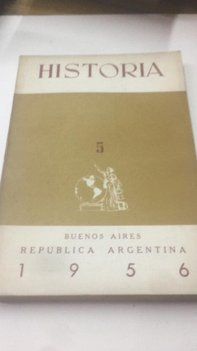 Revista Historia Numero 5. 1956. Buenos Aires