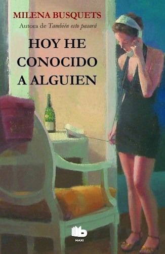 Hoy he conocido a alguien, de Busquets, Milena. Editorial B de Bolsillo, tapa blanda en español, 1990