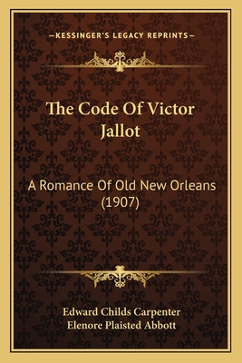 Libro The Code Of Victor Jallot: A Romance Of Old New Orl...