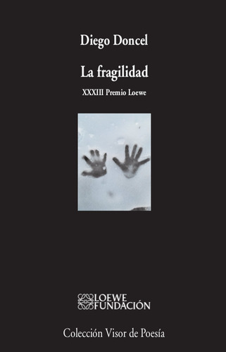 LA FRAGILIDAD, de DONCEL, DIEGO. Editorial VISOR LIBROS, S.L., tapa blanda en español