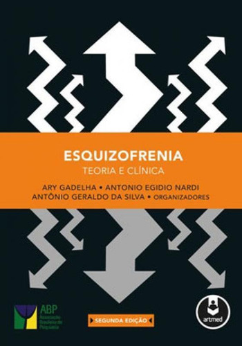 Esquizofrenia: Teoria e Clínica, de NARDI, ANTONIO EGIDIO. Editora ARTMED EDITORA, capa mole em português