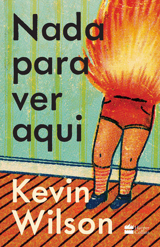 Nada Para Ver Aqui, de Wilson, Kevin. Casa dos Livros Editora Ltda, capa mole em português, 2022