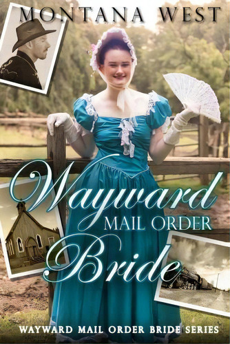 Wayward Mail Order Bride, De Montana West. Editorial Createspace Independent Publishing Platform, Tapa Blanda En Inglés