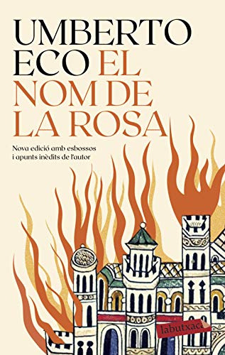 El Nom De La Rosa: Nova Edicio Amb Esbossos I Apunts Inèdits