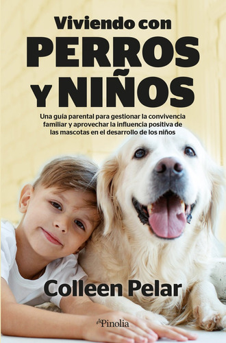 Viviendo Con Perros Y Niãâos, De Pelar, Colleen. Editorial Pinolia, S.l., Tapa Blanda En Español