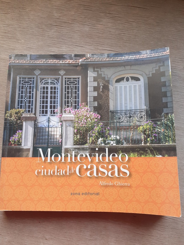 Montevideo Ciudad De Casas - Alfredo Ghierra