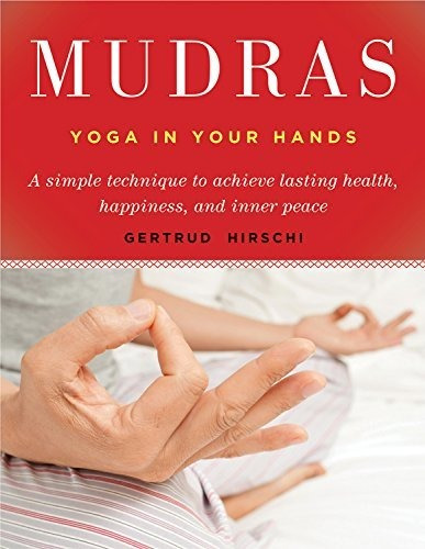 Book : Mudras Yoga In Your Hands - Hirschi, Gertrud