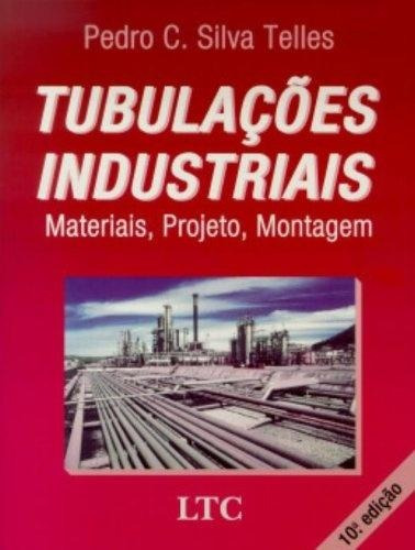 Tubulaçoes Industriais - Materiais, Projetos,