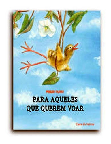 Para Aqueles Que Querem Voar, De Vainio, Pirkko. Editora Casa De Letras, Capa Mole Em Português