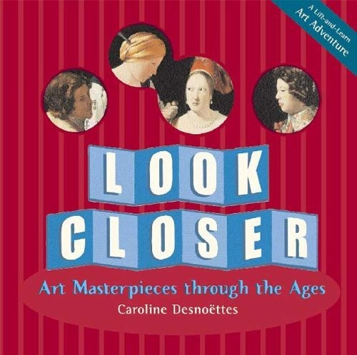 Look Closer, De Caroline Desnoettes. Editorial Walker Books For Young Readers, Edición 1 En Inglés, 2006