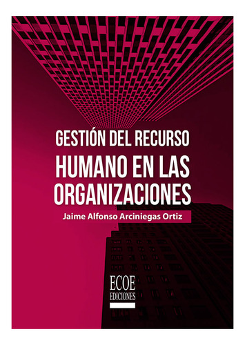 Libro Gestión Del Recurso Humano En Las Organizaciones