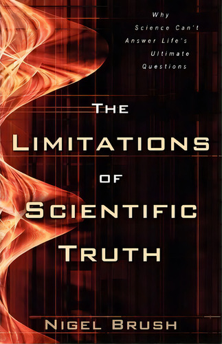 The Limitations Of Scientific Truth, De Nigel Brush. Editorial Kregel Publications U S, Tapa Blanda En Inglés