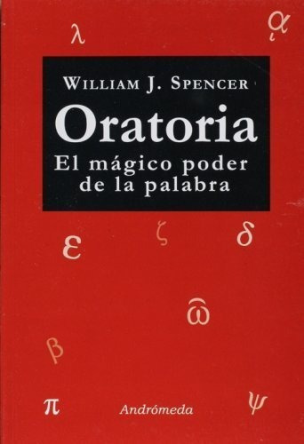 Oratoria El Magico Poder De La Palabra, De Spencer W. Editorial Andrómeda En Español