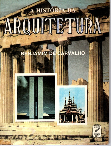 Livro A História Da Arquitetura, Benjamim De Carvalho