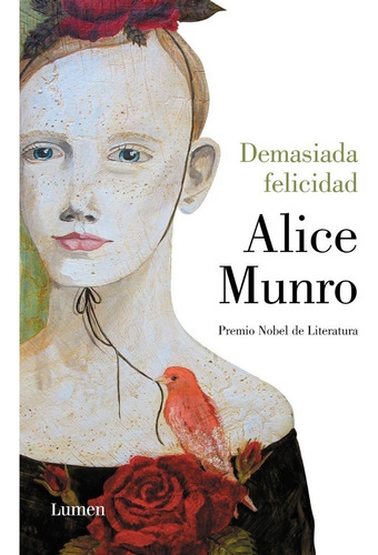 Demasiada Felicidad - Alice Munro - Lumen - Libro