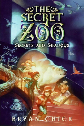The Secret Zoo: Secrets And Shadows, De Bryan Chick. Editorial Gardners En Inglés