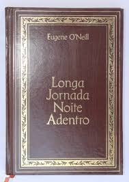 Longa Jornada Noite A Dentro - Eugene Oneill