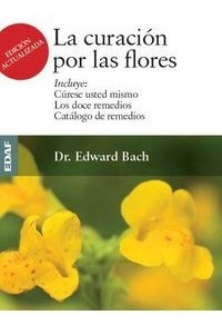 Curacion Por Las Flores,la - Bach Dr. Edward