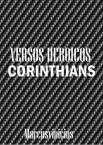 Versos Heróicos - Corinthians: Corinthians, de Marcusvinicius. Série Não aplicável Editora Clube de Autores, capa mole, edição 1 em português, 2013