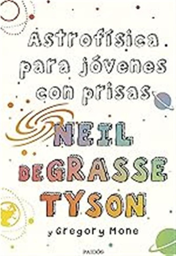 Astrofísica Para Jóvenes Con Prisas (contextos) / Neil Degra