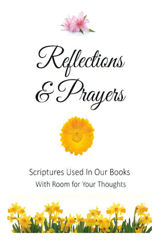 Reflections And Prayers: Scriptures Used In Our Books With Room For Your Thoughts, De Stoltzfus, Rachel. Editorial Createspace, Tapa Blanda En Inglés