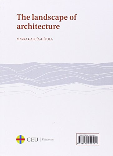 El Paisaje De La Arquitectura/the Landscape Of Architecture: