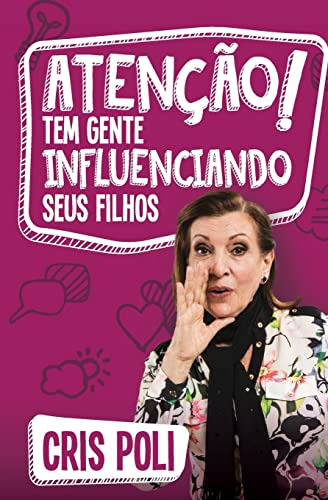 Libro Atenção! Tem Gente Influenciando Seus Filhos De Cris P