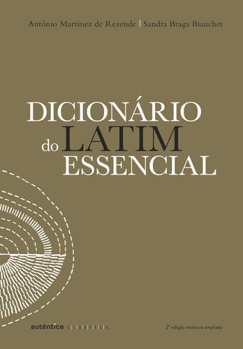 Dicionário do latim essencial, de Rezende, Antônio Martinez de. Autêntica Editora Ltda., capa mole em português, 2014