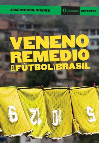 Libro: Veneno Remedio: El Fútbol Y Brasil 