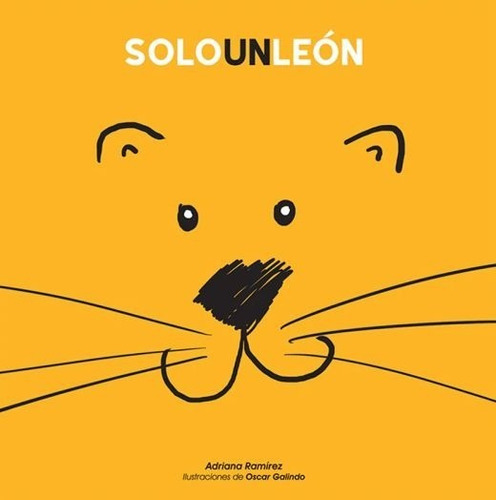 Solo Un León / Pd.: No, De Ramírez, Adriana. Serie No, Vol. No. Editorial Recrea Libros Infantil, Tapa Dura, Edición No En Español, 1