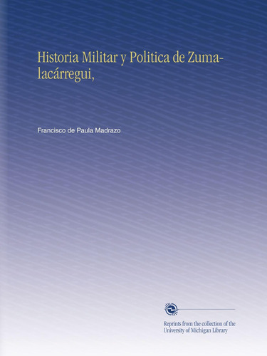 Libro: Historia Militar Y Politica Zumalacárregui, (spanis